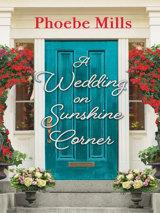 Title details for A Wedding on Sunshine Corner by Phoebe Mills - Available